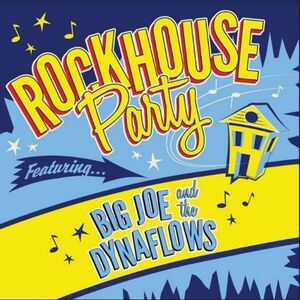 Big Joe & the Dynaflows - Rockhouse Party  CD